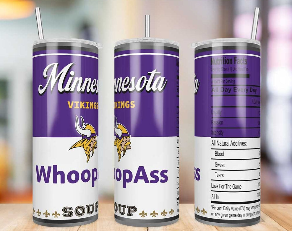 Minnesota Vikings Whoop Ass Soup 20 oz skinny tumbler