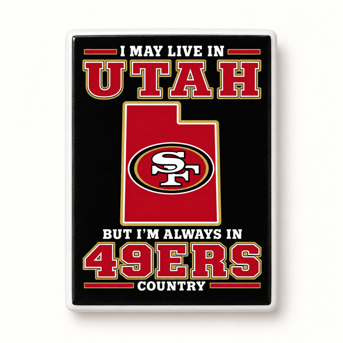 San Francisco 49ers Utah Country Ceramic Fridge Magnet - 5 x 7 cm