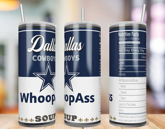 Dallas Cowboys Whoop Ass Soup 20 oz skinny tumbler