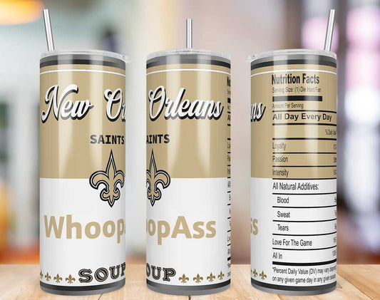 New Orleans Saints Whoop Ass Soup 20 oz skinny tumbler