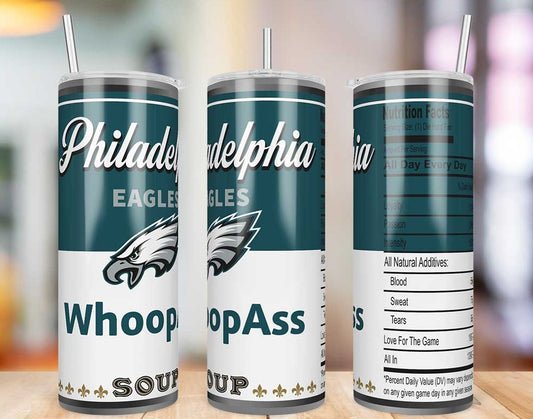Philadelphia Eagles Whoop Ass Soup 20 oz skinny tumbler