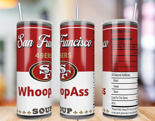 San Francisco 49ers Whoop Ass Soup 20 oz skinny tumbler
